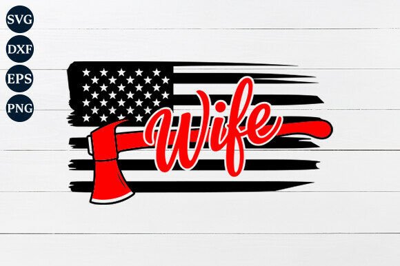 Firefighter Wife Graphics for Crafts and Branding