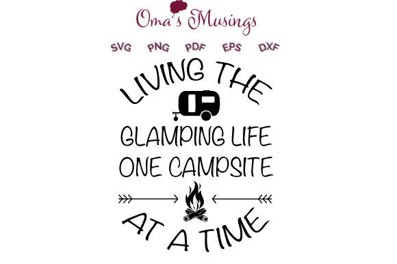 Glamping Life, Camping Life, RV Life SVG: A Graphic for the Outdoor Enthusiast