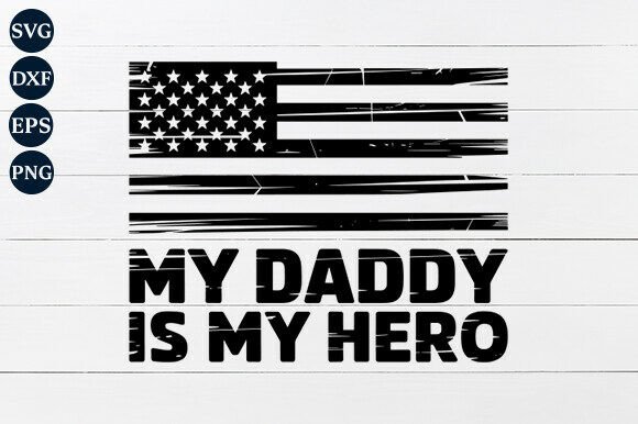 My Daddy Is My Hero SVG: A Graphic Asset for Modern Content
